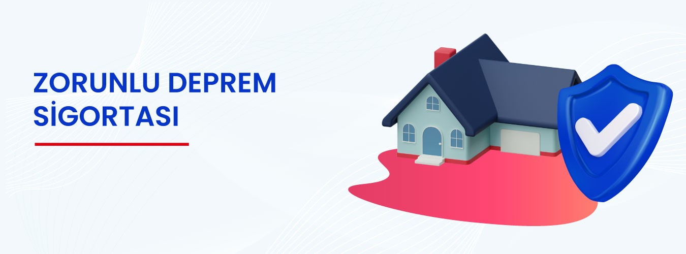 Zorunlu Deprem Sigortası